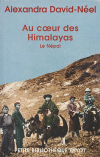 Au coeur des Himalayas - Alexandra David-Néel (1868-1969)