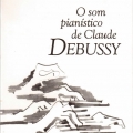 O Som Pianístico de Claude Debussy. São Paulo, Novas Metas, 1982